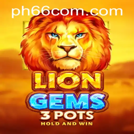 Discover the Exciting World of LionGems3pots and Unlock Unmatched Adventure with Ph66