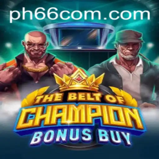 Exploring TheBeltOfChampionBonusBuy: A Comprehensive Guide